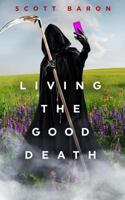 Living the Good Death 1945996145 Book Cover