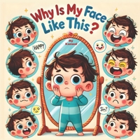 Why Is My Face Like This? B0DZSTTQVP Book Cover