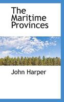 The Maritime Provinces 1117749878 Book Cover