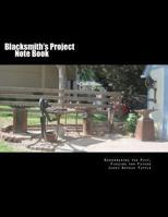 Blacksmith's Project Note Book: Remembering the Past, Forging the Future 1493741160 Book Cover
