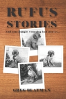 Rufus Stories: And you thought your dog had stories... B0FD8BVD9P Book Cover
