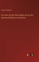 Zur Lehre von den Erbverträgen und von den gemeinschaftlichen Testamenten 3368489186 Book Cover