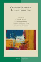 Changing Actors in International Law 9004424148 Book Cover