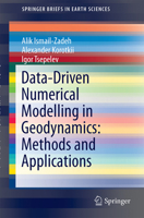Data-Driven Numerical Modelling in Geodynamics: Methods and Applications 3319278002 Book Cover