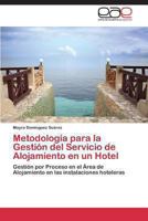 Metodologia Para La Gestion del Servicio de Alojamiento En Un Hotel 3847361317 Book Cover