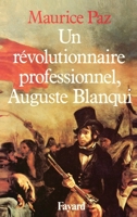 Un révolutionnaire professionnel, Auguste Blanqui 2213014973 Book Cover