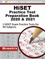 Hiset Practice Test Preparation Book 2020 and 2021 - 2 Hiset Exam Practice Tests for All Subjects: [updated for the Latest Test Outline] 1516712250 Book Cover