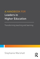 A Handbook for Leaders in Higher Education: Transforming Teaching and Learning 1138909807 Book Cover