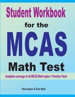Student Workbook for the MCAS Math Test: Complete coverage of all MCAS Math topics + Practice Tests 1646120922 Book Cover