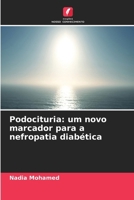 Podocituria: um novo marcador para a nefropatia diabética (Portuguese Edition) 6209733786 Book Cover