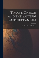Turkey, Greece and the Eastern Mediterranean 1014848849 Book Cover