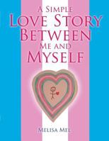 A Simple Love Story Between Me and Myself 1514476339 Book Cover