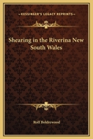 Shearing in the Riverina 1541338251 Book Cover