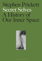 Secret Selves: A History of our Inner Space 1501372467 Book Cover