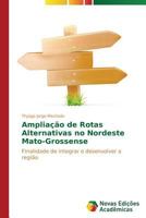 Ampliacao de Rotas Alternativas No Nordeste Mato-Grossense 3639617797 Book Cover