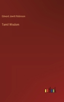 Tamil Wisdom: Traditions Concerning Hindu Sages and Selections From Their Writings 101500539X Book Cover