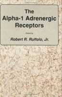 The Alpha-1 Adrenergic Receptors (The Receptors) 0896031101 Book Cover
