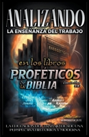 Analizando la Enseñanza del Trabajo en los Libros Proféticos de la Biblia (La Enseñanza del Trabajo en la Biblia) B0CBGHYK1T Book Cover