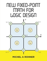 New Fixed-Point Math for Logic Design 1684705150 Book Cover