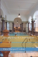 The Mystery of a Turkish Bath 1534797637 Book Cover