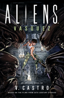 Aliens: Vasquez 1803363037 Book Cover