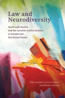 Law and Neurodiversity: Youth with Autism and the Juvenile Justice Systems in Canada and the United States 0774861363 Book Cover