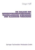 Die Malaise Der Medienwirkungsforschung: Transklassische Wirkungen Und Klassische Forschung 3531130811 Book Cover
