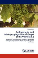 Callogenesis and Micropropagation of Grape (Vitis Vinifera L.) 3846588946 Book Cover