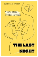 The Last Night: A Love Story Written in Tears B0DZ5N67VL Book Cover