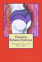 Gustavo, Relatos Eroticos 1508613354 Book Cover