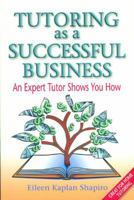 Tutoring as a Successful Business - An Expert Tutor Shows You How 096723610X Book Cover