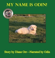 My Name is Odin: A de Good Life Farm book 1952894980 Book Cover