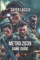Metro 2039: Combat, Stealth, and Survival Strategy B0GZP6N9CK Book Cover