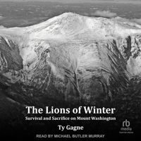 The Lions of Winter: Survival and Sacrifice on Mount Washington B0H42JCZFZ Book Cover