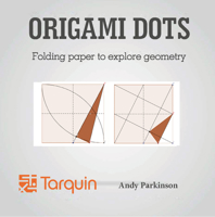 Origami Dots: Folding paper to explore geometry 1907550194 Book Cover