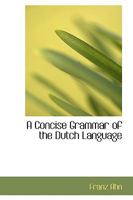 A Concise Grammar of the Dutch Language 1016104812 Book Cover