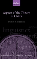 Aspects of the Theory of Clitics (Oxford Studies in Theoretical Linguistics) 019927990X Book Cover