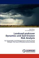Landuse/Landcover Dynamics and Soil Erosion Risk Analysis 3844384863 Book Cover