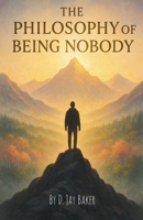 The Philosophy of Being Nobody B0FRNB97Y7 Book Cover