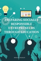 Preparing socially responsible entrepreneurs through education. 8911840300 Book Cover