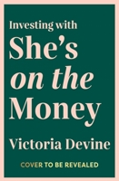 Investing with She’s on the Money: Build your future wealth 0143778765 Book Cover