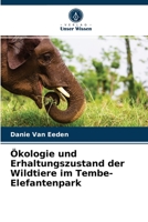 Ökologie und Erhaltungszustand der Wildtiere im Tembe-Elefantenpark 6202760419 Book Cover