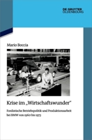 Krise Im Wirtschaftswunder: Fordistische Betriebspolitik Und Produktionsarbeit Bei BMW Von 1960 Bis 1973 3111546233 Book Cover