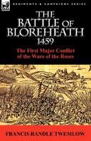 The Battle of Bloreheath 1459: the First Major Conflict of the Wars of the Roses 0857064762 Book Cover