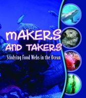 Makers and Takers: Studying Food Webs in the Ocean 160472319X Book Cover