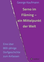 Serno im Fläming - ein Mittelpunkt der Welt: Eine über 800-jährige Dorfgeschichte zum Anfassen (German Edition) 3347039157 Book Cover