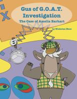 Gus of G.O.A.T. Investigation: The Case of Amelia Earhart 1734992875 Book Cover