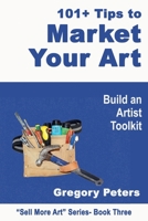 101+ Tips to Market Your Art (Sell More Art) B0DZ1JS84X Book Cover