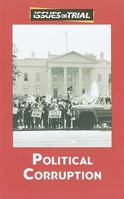 Political Corruption (Issues on Trial) 0737739819 Book Cover