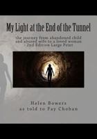 My Light at the End of the Tunnel: The journey from abandoned child and abused wife to a loved woman 1481943588 Book Cover